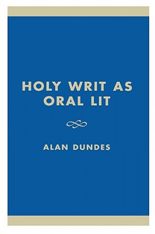 Kniha Holy Writ as Oral Lit Alan Dundes