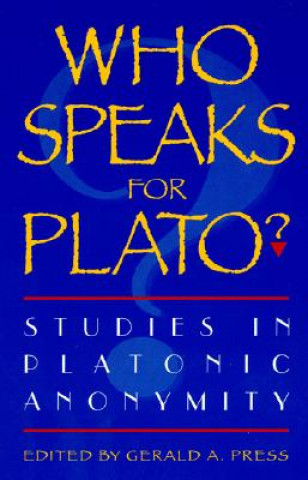 Carte Who Speaks for Plato? Gerald A. Press