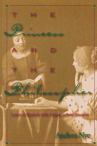Kniha Princess and the Philosopher Andrea Nye