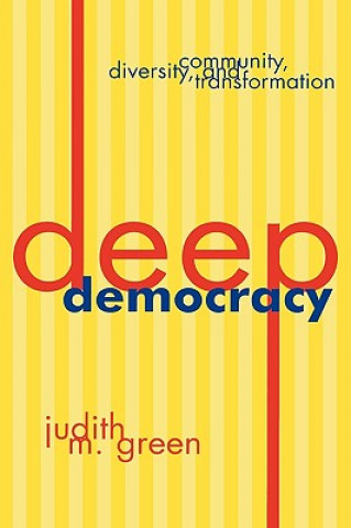 Kniha Deep Democracy Judith M. Green