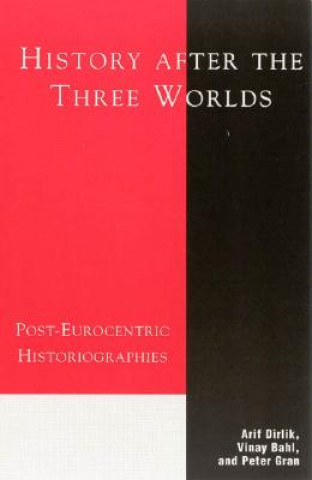 Livre History After the Three Worlds Vinay Bahl