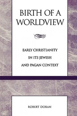 Knjiga Birth of a Worldview Robert M. Doran