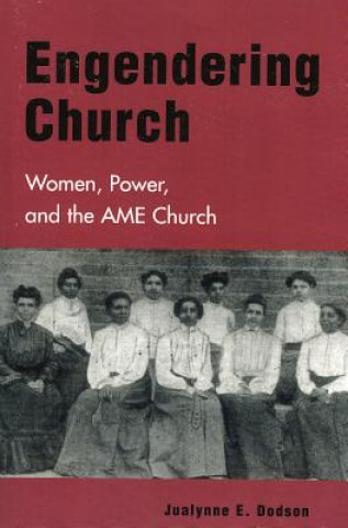 Книга Engendering Church Jualynne E. Dodson