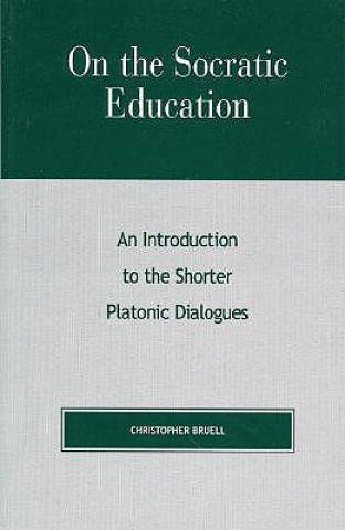 Libro On the Socratic Education Christopher Bruell