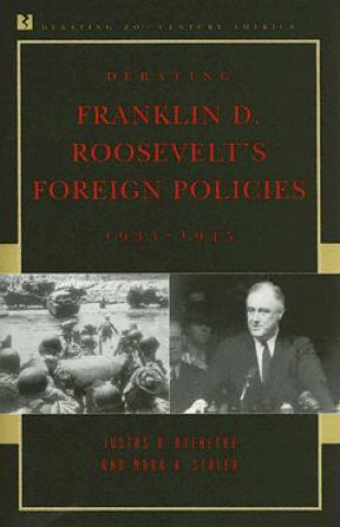 Buch Debating Franklin D. Roosevelt's Foreign Policies, 1933-1945 Justus D. Doenecke