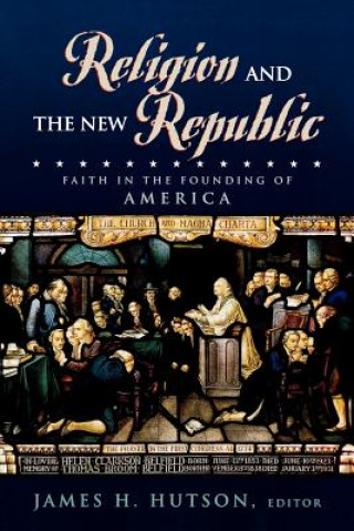 Könyv Religion and the New Republic James H. Hutson