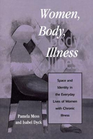 Книга Women, Body, Illness Isabel Dyck