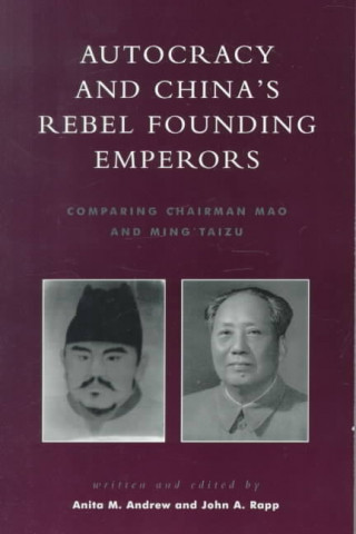 Knjiga Autocracy and China's Rebel Founding Emperors John A. Rapp