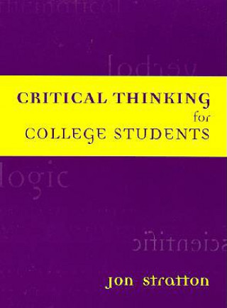 Livre Critical Thinking for College Students Jon Stratton