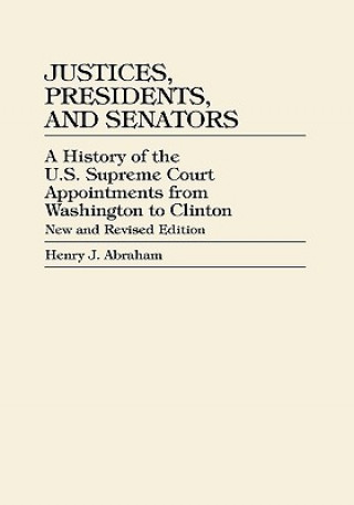 Libro Justices, Presidents, and Senators Henry J. Abraham