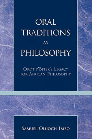 Kniha Oral Traditions as Philosophy Samuel Oluoch Imbo