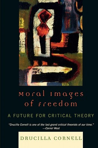 Carte Moral Images of Freedom Drucilla Cornell