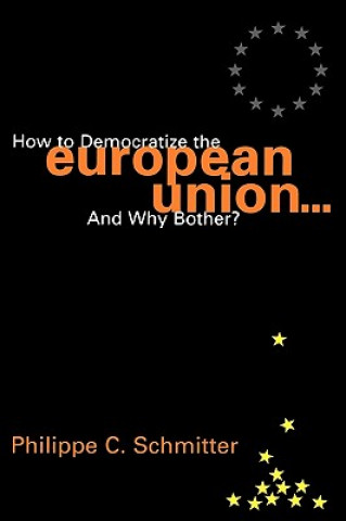 Knjiga How to Democratize the European Union...and Why Bother? Philippe C. Schmitter