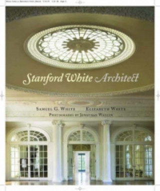 Könyv Stanford White, Architect Samuel G. White