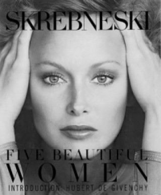 Könyv Five Beautiful Women Victor Skrebneski