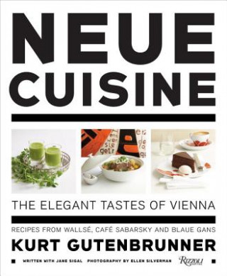 Book Neue Cuisine: The Elegant Tastes of Vienna Kurt Gutenbrunner