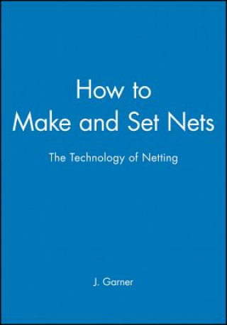 Carte How to Make and Set Nets John Garner
