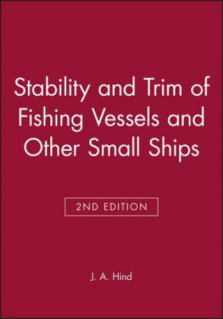 Könyv Stability and Trim of Fishing Vessels and Other Small Ships 2e J. A. Hind