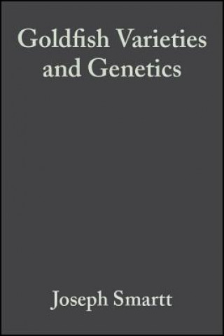 Carte Goldfish Varieties and Genetics - A Handbook for Breeders Joseph Smartt
