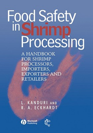 Carte Food Safety in Shrimp Processing - A Handbook for Shrimp Processors, Importers, Exporters and Retailers Laxman Kanduri