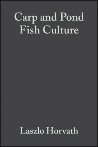 Könyv Carp and Pond Fish Culture 2e Laszlo Horvath