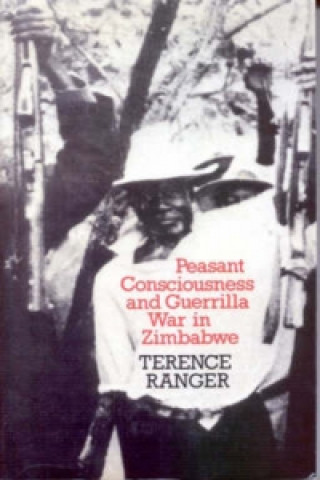 Carte Peasant Consciousness and Guerrilla War in Zimbabwe Terance O. Ranger