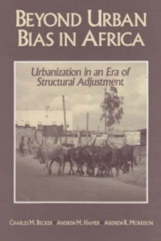 Kniha Beyond Urban Bias in Africa Charles M. Becker