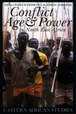 Knjiga Conflict, Age and Power in North East Africa Eisei Kurimoto