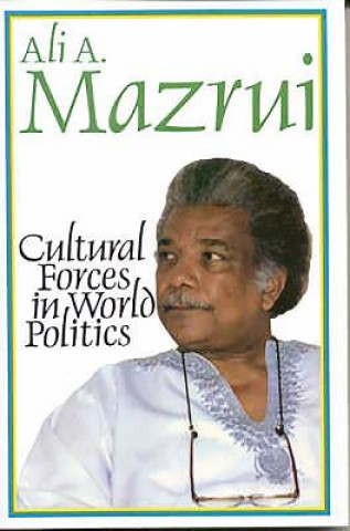 Kniha Cultural Forces in World Politics Ali A. Mazrui