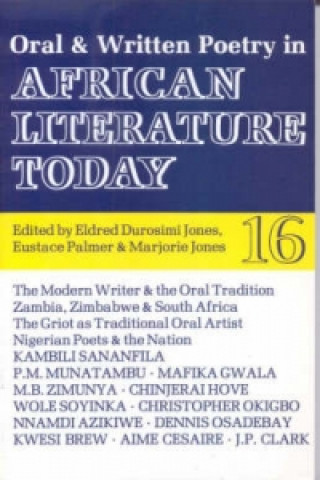 Kniha Oral and Written Poetry in African Literature Today Eldred Durosimi Jones