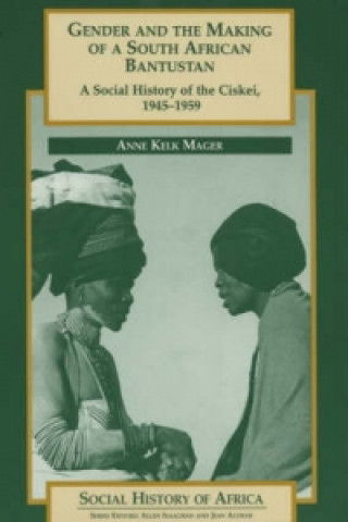 Carte Gender and the Making of a South African Bantustan Anne Kelk Mager