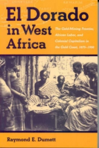 Carte El Dorado in West Africa Raymond E. Dumett
