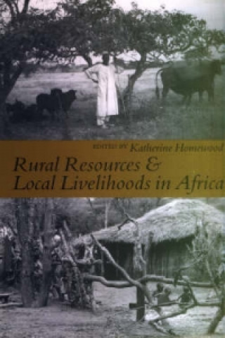 Kniha Rural Resources and Local Livelihoods in Africa Katherine Homewood