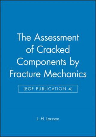 Buch Assessment of Cracked Components by Fracture Mechanics (EGF Publication 4) L. H. Larsson