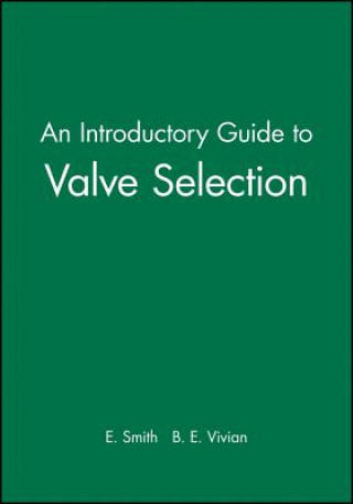 Kniha Introductory Guide to Valve Selection B. E. Vivian