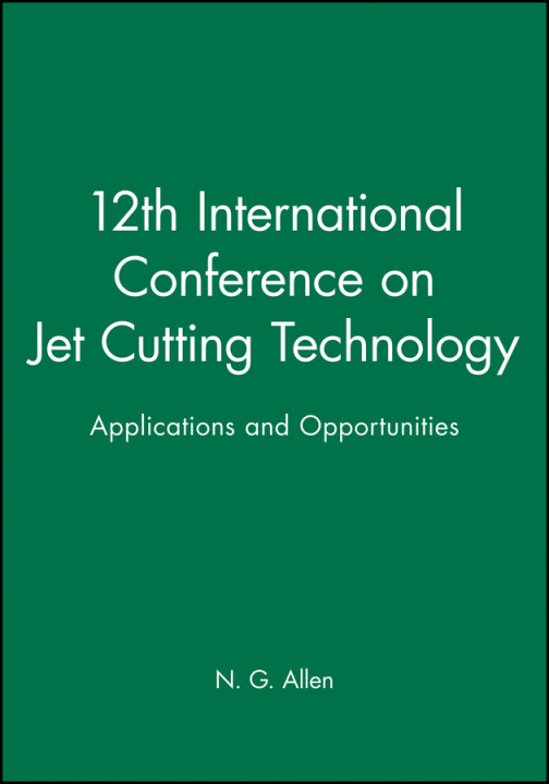 Kniha 12th International Conference on Jet Cutting Technology N.G. Allen