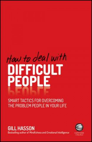 Carte How To Deal With Difficult People - Smart Tactics for Overcoming the Problem People in your Life Gill Hasson