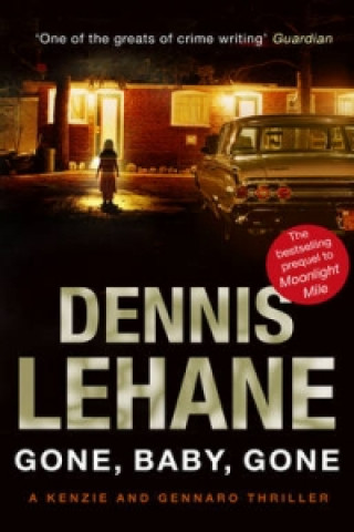 Kniha Gone, Baby, Gone Dennis Lehane