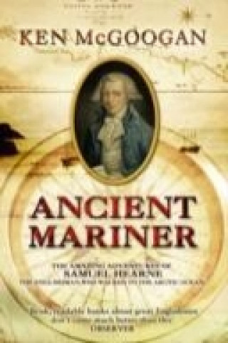 Kniha Ancient Mariner Ken McGoogan