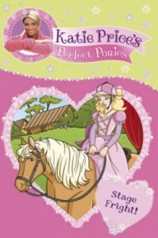 Carte Katie Price's Perfect Ponies: Stage Fright! Katie Price