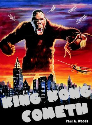 Könyv King Kong Cometh: Paul A. Woods