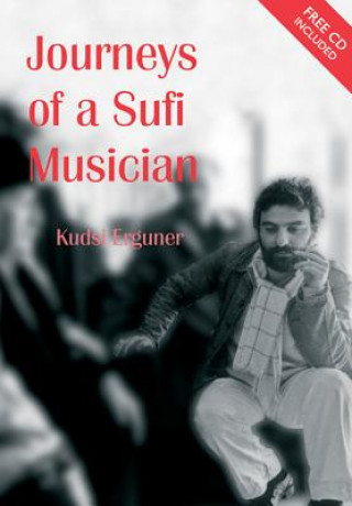 Kniha Journeys of a Sufi Musician Kudsi Erguner