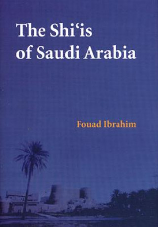 Carte Shi'is of Saudi Arabia Fouad N. Ibrahim