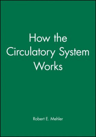 Kniha How the Circulatory System Works Robert E. Mehler