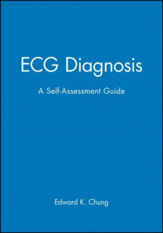 Kniha ECG Diagnosis - A Self-Assessment Workbook Edward K. Chung