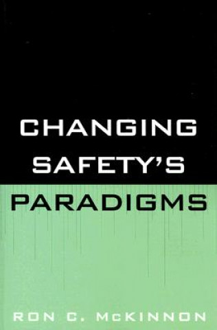 Könyv Changing Safety's Paradigms Ron C. McKinnon