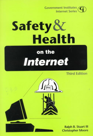 Livre Safety and Health on the Internet Ralph.B. Stuart