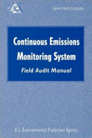 Kniha Continuous Emissions Monitoring Systems (CEMS) Field Audit Manual Environmental Protection Agency