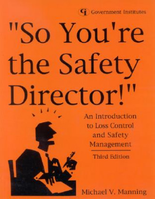 Livre So You're the Safety Director! Michael.V. Manning