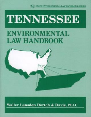 Книга Tennessee Environmental Law Handbook Waller Lansden Dortch & Davis